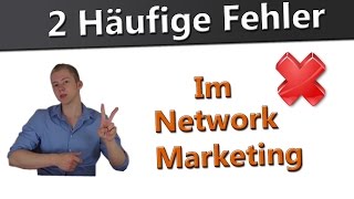 2 häufige Fehler im Network Marketing