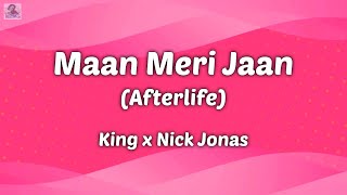 Maan Meri Jaan (Afterlife) - King x Nick Jonas Lyrics