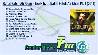 Rahat Fateh Ali Khan Full Album - Top Hits of Rahat Fateh Ali Khan Pt. 3 (2011)
