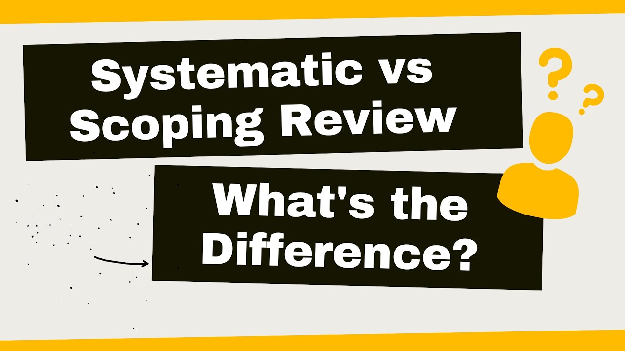 Systematic Vs Scoping Review: What's The Difference? - YouTube