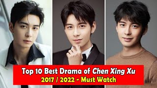 CHEN XING XU/OLIVER CHEN 陈星旭 DRAMALIST (2017-2022)