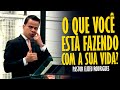 PASTOR ELIZEU RODRIGUES: O QUE VOCÊ ESTÁ FAZENDO COM A SUA VIDA? - PREGAÇÃO ANGELICAL