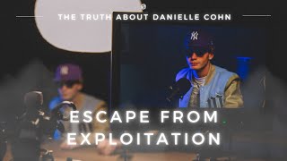 The Truth About Danielle Cohn (Part 3): Escape From Exploitation