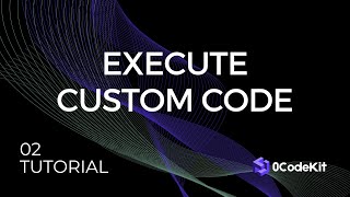 Execute Custom Code with 0CodeKit | Tutorial 002