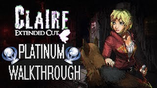 Claire Extended Cut - Platinum Walkthrough - Trophy \u0026 Achievement Guide -  All Collectibles