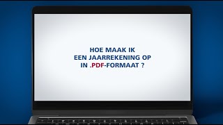 Een jaarrekening neerleggen: hoe een jaarrekening opmaken in PDF-formaat?