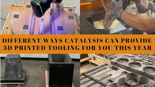 Different Ways Catalysis Can Provide 3D Printed Tooling For You This Year