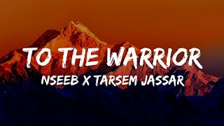 To the warrior - Naseeb ft. Tarsem Jassar | New Punjabi Song 2021
