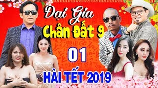 Hài Tết Mới Nhất | Đại Gia Chân Đất 9 - Tập 1 | Phim Hài Tết Mới Nhất - Phim Hay Cười Vỡ Bụng