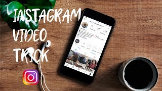 SIMPLE INSTAGRAM VIDEO TRICK