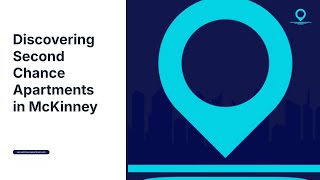 Discovering Second Chance Apartments in McKinney
