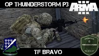 ArmA 3 Gameplay - Op Thunderstorm Phase 3 - TF Bravo