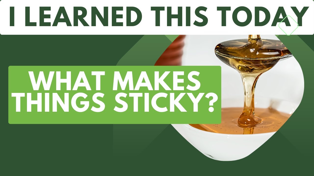 What Makes Things Sticky I Learned This Today Youtube
