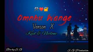 Omnhu wange by Venson ft Kiid \u0026 Neclone