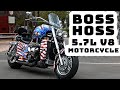 Boss Hoss is a famous bike builder in America.