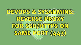 DevOps & SysAdmins: Reverse proxy for SSH/HTTPS on same port (443)