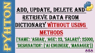 Add, Delete, Update and Retrieve data in a dictionary without using methods in python 3 | Hindi/Urdu