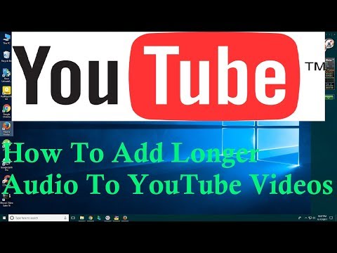 How To Add Longer Audio To YouTube Videos How To Add Longer Audio To YouTube Videos