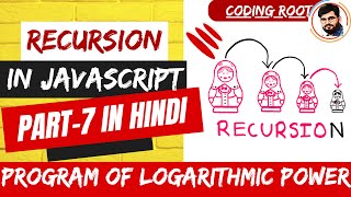 Calculate Power using Recursion (Logarithmic) | Recursion in JS (Hindi) #recursion #codingroot