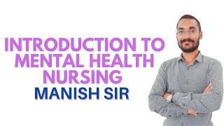 GNM 2nd year II Introduction to Mental Health Nursing II Mental Health Nursing II Manish Sir II