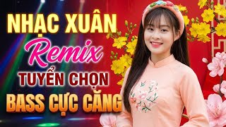 LIÊN KHÚC NHẠC XUÂN 2026 REMIX HAY NHẤT NGHE LÀ THẤY TẾT - CHÀO XUÂN BÍNH NGỌ 2026 GÂY NGHIỆN