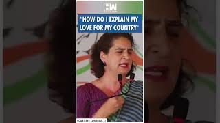 #Shorts | "How do I explain my love for my country" | Priyanka Gandhi | Congress Madhya Pradesh