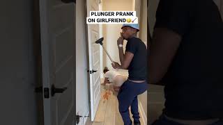 HILARIOUS Plunger Prank On Girlfriend🤣🪠 #shorts