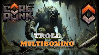 Corepunk - Multiboxing - Troll actually behaving himself and not being a big messy fight