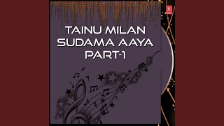 Tainu Milan Sudama Aaya