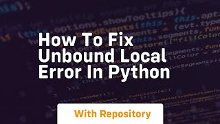 how to fix unbound local error in python