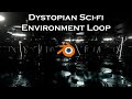Dystopian Sci-Fi Environment Loop - Blender Tutorial