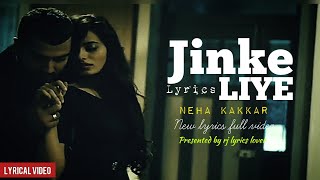 Jinke Liye Lyrics Full Video Song / Neha Kakkar Feat Jaani / B Praak /   Arvindr Khaira / Bhushan K