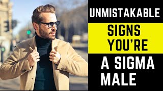 Unmistakable Signs You're A Sigma Male