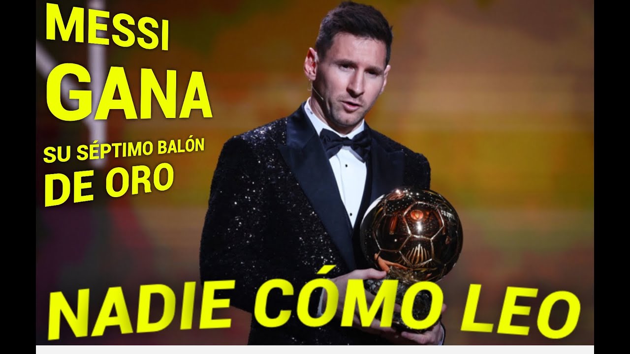 MESSI GANA SÉPTIMO BALÓN DE ORO Y SE CONSOLIDA COMO EL MEJOR JUGADOR DE ...