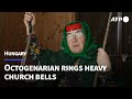 Octogenarian 'Aunty Ilonka' rings heavy church bells in Hungary | AFP