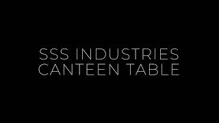 SSS INDUSTRIES CANTEEN TABLE