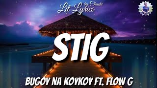 Stig - Bugoy na Koykoy ft. Flow G (Lyrics)