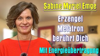 METATRON  ♥️ berührt DICH ❤️ | Sabine Myriel Emge