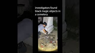 Black Magic objects found in cemetery! #witches #paranormal #shorts