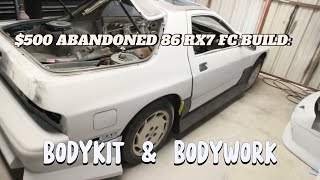 $500 ABANDONED 86 RX7 FC BUILD:BODYKIT \u0026 BODYWORK