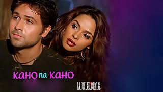Kaho Na Kaho Song | 4K Video | Emraan H | Mallika S❘ Murder Movie @tseries
