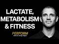 How Lactate & Metabolism Influence Performance | Perform with Dr. Andy Galpin