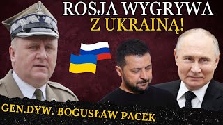 Ukraina przegrywa wojnę z Rosją! Putin rozegra Trumpa i Zachód po swojemu? - Generał Bogusław Pacek