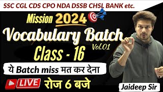 Vocab Batch Class 16 with Mock Test || CGL MTS CHSL CPO CDS NDA DSSB🔥Jaideep sir