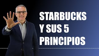 STARBUCKS - Los 5 Principios de como hacer lo ordinario Extraordinario
