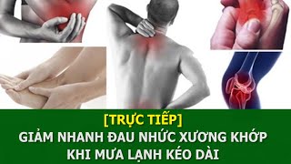 [Trực tiếp]  Giảm nhanh đau nhức xương khớp khi mưa lạnh kéo dài | VTC16