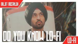 [FREE] Diljit Dosanjh - Do You Know Lo-fi