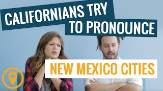 Californians Try To Pronounce New Mexico Cities