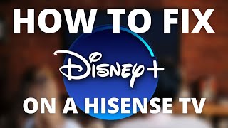 Disney Plus Doesn't Work on Hisense TV (SOLVED)