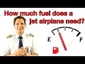 How much fuel does a jet airplane need? Explained by Captain Joe How much fuel does a jet airplane need? Explained by Captain Joe